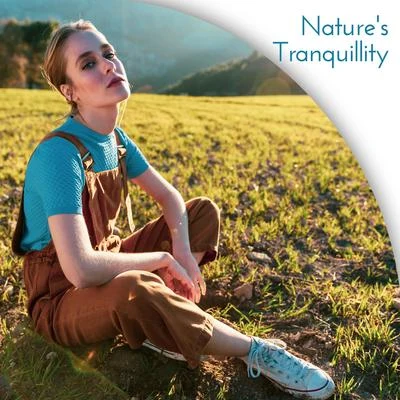 Natures Tranquillity: Calming Music bringing Peace, Tranquillity and Inner Harmony 專輯 Inspiring Tranquil Sounds