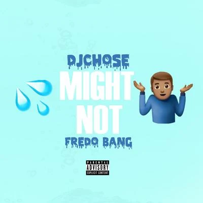 Might Not (feat. Fredo Bang) 專輯 Fredo Bang/Tiana Major9/PnB Rock/Rick Ross/Layton Greene