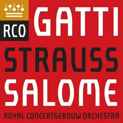 Strauss, Richard: Salome, Op. 54, TrV 215, Scene 4: Dance of the Seven Veils (Orchestral Interlude) 專輯 Daniele Gatti