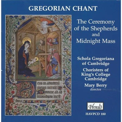 The Ceremony of the Shepherds and Midnight Mass 专辑 Mary Berry/Richard Cragg/Unknown Artist/Nathanael Reese/Gloriæ Dei Cantores