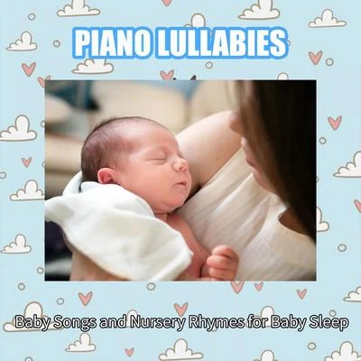 Piano Lullabies: Baby Songs and Nursery Rhymes for Baby Sleep 專輯 Ocean Sounds Academy/Sleep Baby Sleep/Einstein Nature Sounds Academy