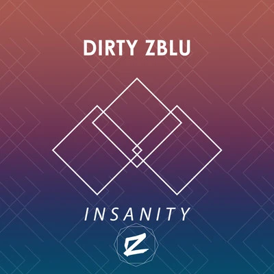 Insanity - Single 專輯 Dirty Zblu