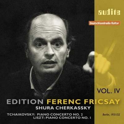 Ferenc Fricsay Edition Ferenc Fricsay (IV) - P. I. Tchaikovsky: Piano Concerto No. 2 & F. Liszt: Piano Concerto No. 1