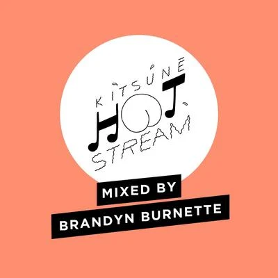 Kitsuné Hot Stream Mixed by Brandyn Burnette 專輯 Brandyn Burnette