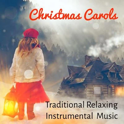 Christmas Carols - Traditional Instrumental Relaxing Music for Beautiful Day Silent Night Chakra Meditation with New Age Binaural Soothing Sounds 專輯 Christmas Songs/The Merry Christmas Players/Christmas Favourites