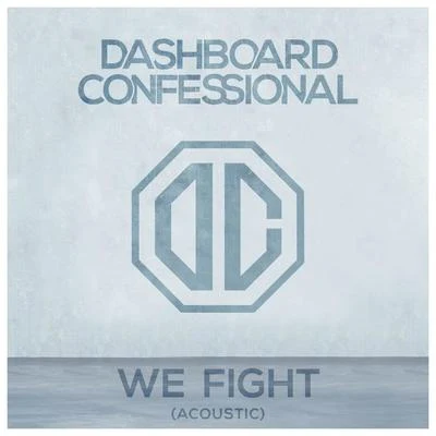 We Fight (Acoustic) 专辑 Dashboard Confessional