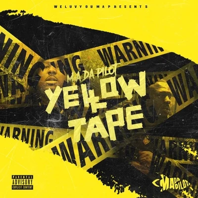 M.A. Da PilotLil Boii KantuDPatt Yellow Tape