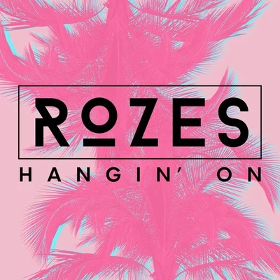 Hangin On 專輯 ROZES/Felix Snow