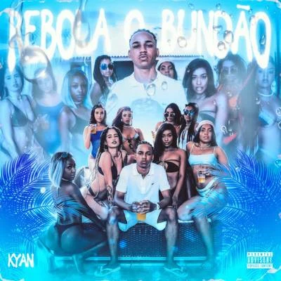 Rebola o Bundão 专辑 Yunk Vino/kayin/Mu540/JXNV$/Caio Passos