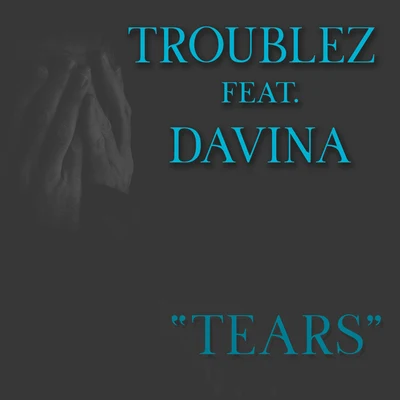 Tears (feat. Davina) 專輯 Tone/Young Fate/Troublez/MC Eiht/Khalicco Hunid Roundz