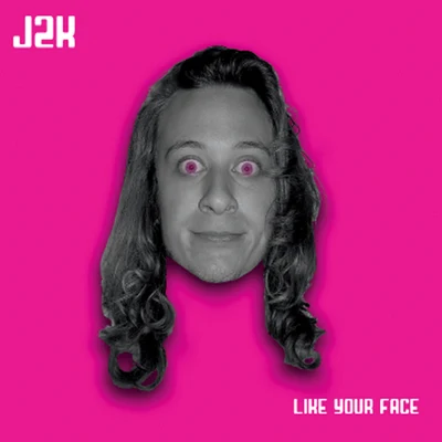 Like Your Face 專輯 Jodie Connor/J2K/Wiley