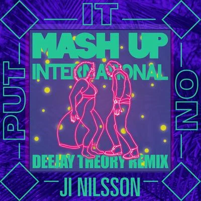 Put It On (feat. Ji Nilsson) [Deejay Theory Remix] 專輯 Marlene/Ji Nilsson