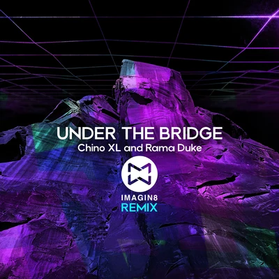 Under the Bridge (Imagine8 Remix) 專輯 Chino XL/Twista/KXNG Crooked/Shoestring/Ras Kass