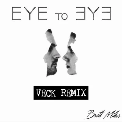 Eye to Eye (Veck Remix) 專輯 Encure/Brett Miller