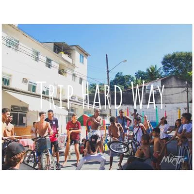 Trip Hard Way 專輯 Miatã/Tiago Mac/Atlântida Co.