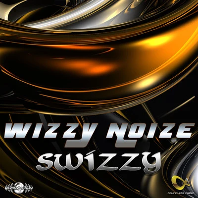 Swizzy - Single 专辑 Wizzy Noise