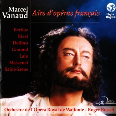 Orchestre de lOpéra Royal de Wallonie Marcel Vanaud: Airs dopéras français