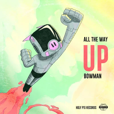 All the Way Up 專輯 Bowman