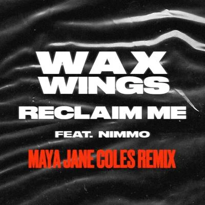 Reclaim Me (feat. Nimmo) [Maya Jane Coles Remix] 专辑 Louisahhh/Wax Wings