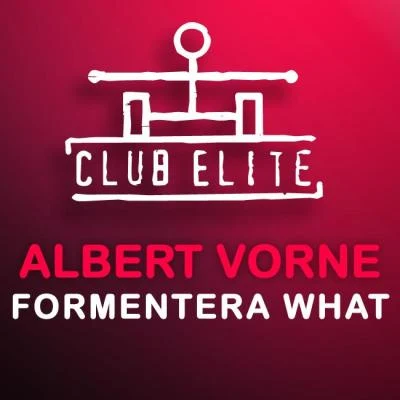 Formentera What 专辑 Albert Vorne