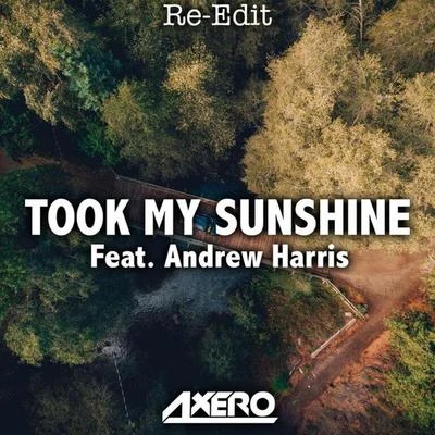 Took My Sunshine (feat. Andrew Harris) [Re-Edit] 專輯 Jordan Jane/Axero