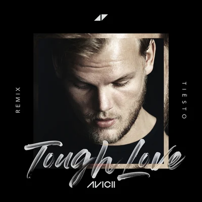 Tiesto/Avicii Tough Love (Tiësto Remix)