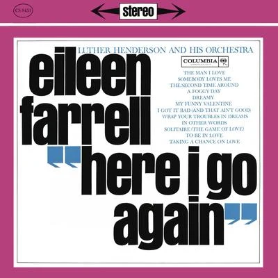 Eileen Farrell - Here I Go Again (Remastered) 專輯 Eileen Farrell/Philadelphia Orchestra/Edmond Appia/Ludovico Einaudi/New York Philharmonic