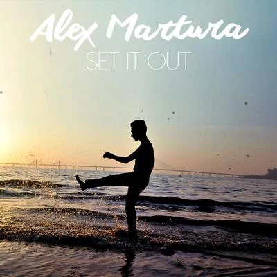 Set It Out 专辑 Alex Martura