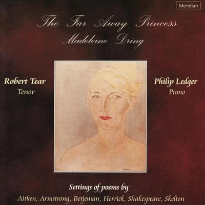 Robert Tear Dring: The Far Away Princess and Other Songs