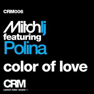 Color of Love (feat. Polina) 專輯 Pete Tha Zouk/Robbie Wulfsohn/Mitch LJ/Max Cartoux