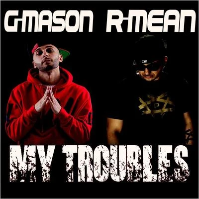 My Troubles (feat. R-Mean) 專輯 Rey Fonder/G-Mason