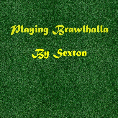 Playing Brawlhalla 專輯 Sexton/10K.Caash