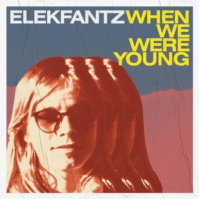 Elekfantz When We Were Young