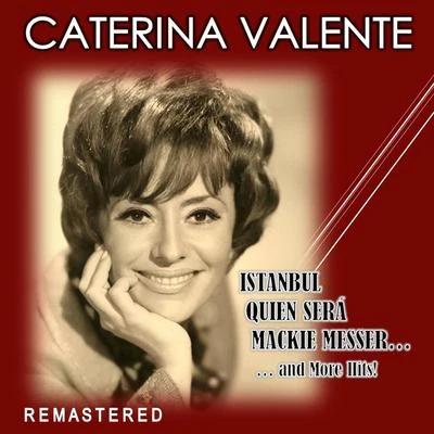 Istanbul, Quien será, Mackie Messer... and More Hits! (Remastered) 专辑 Caterina Valente