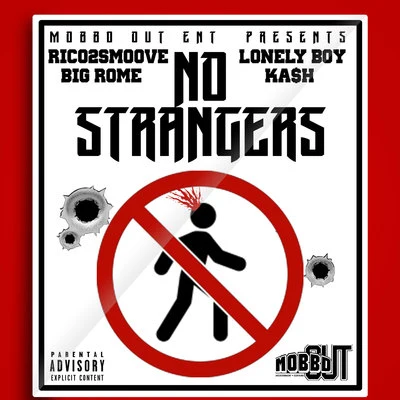 No Strangers (feat. Rico 2 Smoove, Lonely Boy & Ka$h) 專輯 Big Rome/Razko Locz/Mr Alamo