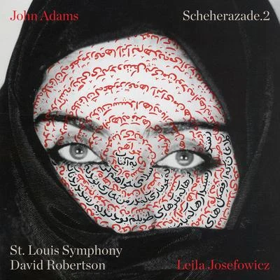 Leila Josefowicz John Adams: Scheherazade.2