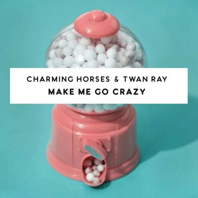 Make Me Go Crazy 專輯 The Boy Next Door/Charming Horses/Felix Schorn