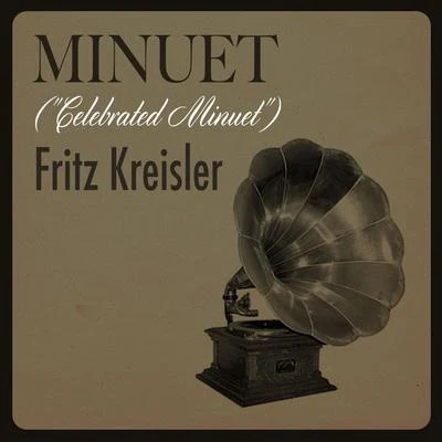 Minuet ("Celebrated Minuet") 專輯 Fritz Kreisler/Joseph Haydn/Edvard Grieg/Maurice Ravel/Johann Strauss II