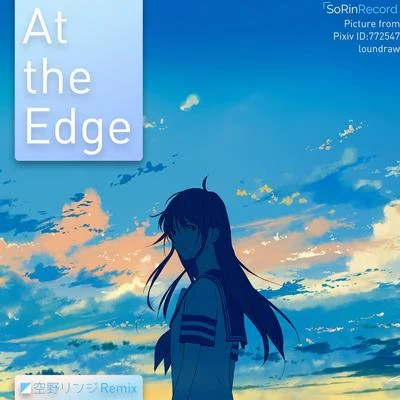 At the Edge (空野リンジ Remix) 专辑 空野リンジ