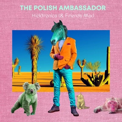 Hicktronica (& Friends Mix) 專輯 Pharroh/The Polish Ambassador