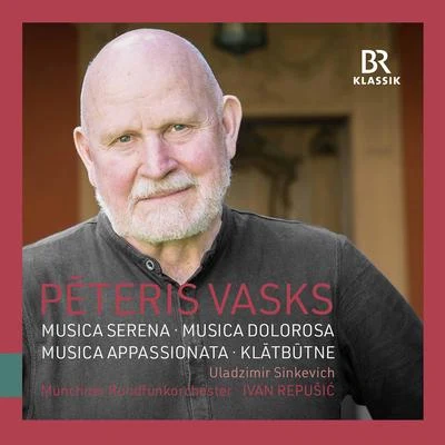 Pēteris Vasks: Orchestral Works 專輯 Ivan Repusic/Chor des Bayerischen Rundfunks/Munich Radio Orchestra