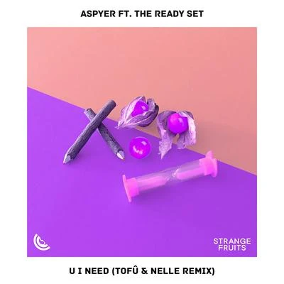 AspyerMadison Rose U I Need (feat. The Ready Set) [tofû & nelle Remix]