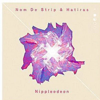 Nippleodeon 專輯 Nom De Strip/Wiwek