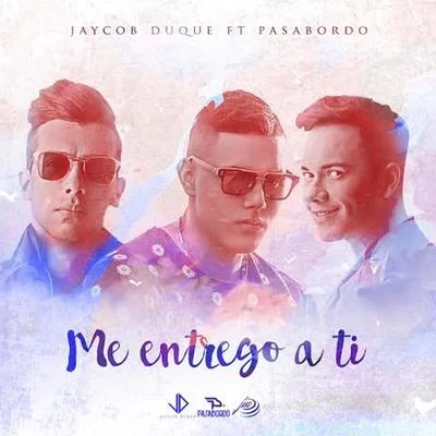 Me Entrego a Ti 專輯 Jaycob Duque