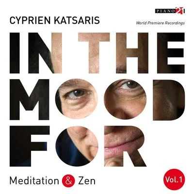 In the Mood for Meditation & Zen, Vol. 1: Pachelbel, Bach, Borodin, Massenet, Strauss, Rachmaninoff... 專輯 Cyprien Katsaris/Heidelberg Symphony Orchestra Quintet