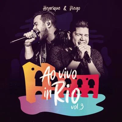 Ao Vivo In Rio, Vol. 3 专辑 Henrique & Diego