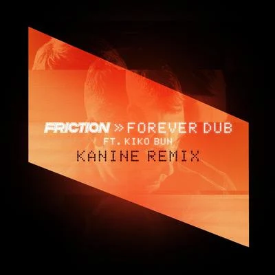 FrictionMclean Forever Dub (Kanine Remix)