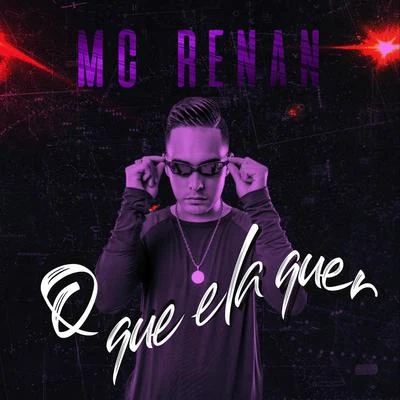 O que ela quer 專輯 MC Gomes/MC Renan/MC Gomes & MC Renan