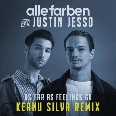 As Far as Feelings Go (Keanu Silva Remix) 專輯 Alle Farben