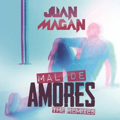 Mal De Amores (The Remixes) - EP 专辑 Juan Magan/Maite Perroni/Axel Muñiz